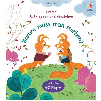 Usborne Publishing, Kinderbücher, Erstes Aufklappen und Verstehen: Warum muss man sterben? (Deutsch, Hardcover, Katie Daynes) Usborne Publishing, Kinderbücher, Erstes Aufklappen und Verstehen: Warum muss man sterben? (Deutsch, Hardcover, Katie Daynes)