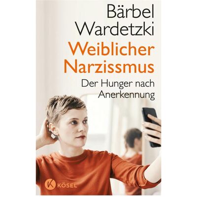 Kösel Weiblicher Narzissmus, Sachbücher von Bärbel Wardetzki Kösel Weiblicher Narzissmus, Sachbücher von Bärbel Wardetzki