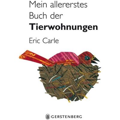 Gerstenberg Mein allererstes Buch der Tierwohnungen, Kinderbücher von Eric Carle Gerstenberg Mein allererstes Buch der Tierwohnungen, Kinderbücher von Eric Carle