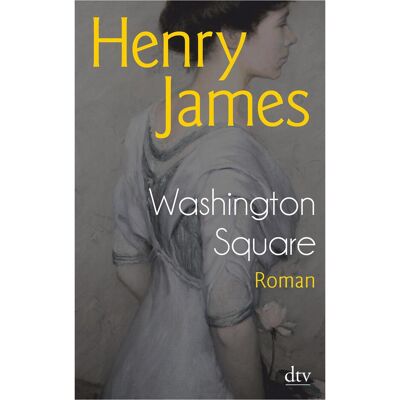 DTV Washington Square, Belletristik von Henry James DTV Washington Square, Belletristik von Henry James