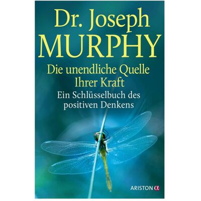 Ariston Die unendliche Quelle Ihrer Kraft, Ratgeber von Joseph Murphy Ariston Die unendliche Quelle Ihrer Kraft, Ratgeber von Joseph Murphy