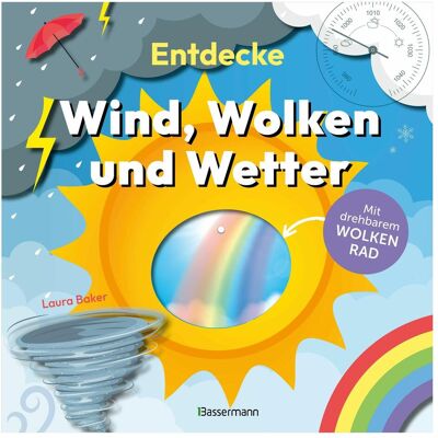 Bassermann, Kinderbücher, Entdecke Wind, Wolken und Wetter. Mit drehbarem Wolkenrad (Deutsch, Hardcover, Laura Baker) Bassermann, Kinderbücher, Entdecke Wind, Wolken und Wetter. Mit drehbarem Wolkenrad (Deutsch, Hardcover, Laura Baker)
