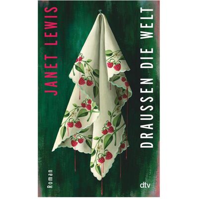 DTV Draussen die Welt, Belletristik von Janet Lewis, Sylvia Spatz DTV Draussen die Welt, Belletristik von Janet Lewis, Sylvia Spatz