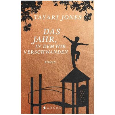 Arche Das Jahr, in dem wir verschwanden, Belletristik von Tayari Jones Arche Das Jahr, in dem wir verschwanden, Belletristik von Tayari Jones