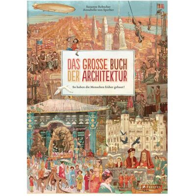 Prestel Das grosse Buch der Architektur, Kinderbücher von Susanne Rebscher Prestel Das grosse Buch der Architektur, Kinderbücher von Susanne Rebscher