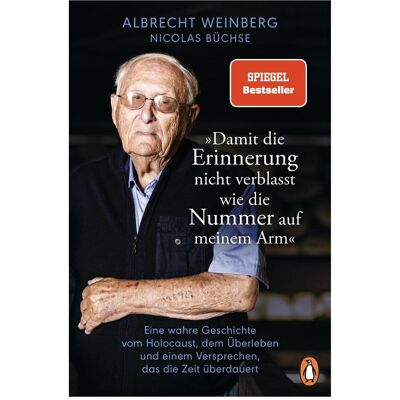 Penguin Random House Albrecht Weinberg - »Damit die Erinnerung nicht verblasst, wie die Nummer auf meinem Arm«, Sachbücher von Nicolas Büchse Penguin Random House Albrecht Weinberg - »Damit die Erinnerung nicht verblasst, wie die Nummer auf meinem Arm«, Sachbücher von Nicolas Büchse