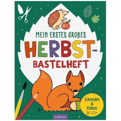 Ars Edition Mein erstes grosses Herbst-Bastelheft, Kinderbücher von Corina Beurenmeister Ars Edition Mein erstes grosses Herbst-Bastelheft, Kinderbücher von Corina Beurenmeister