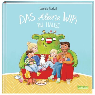 Carlsen Das kleine WIR zu Hause, Kinderbücher von Daniela Kunkel Carlsen Das kleine WIR zu Hause, Kinderbücher von Daniela Kunkel