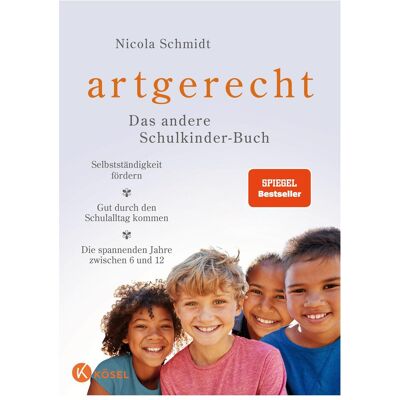 Kösel artgerecht – Das andere Schulkinder-Buch, Ratgeber von Nicola Schmidt Kösel artgerecht – Das andere Schulkinder-Buch, Ratgeber von Nicola Schmidt