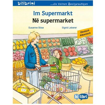 Bi:libri Böse:Im Supermarkt (Deutsch-Albanisch), Kinderbücher von Susanne Böse, Arben Coli, Sigrid Leberer Bi:libri Böse:Im Supermarkt (Deutsch-Albanisch), Kinderbücher von Susanne Böse, Arben Coli, Sigrid Leberer
