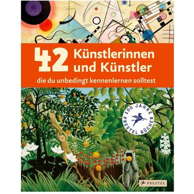Prestel 42 Künstlerinnen und Künstler, die du unbedingt kennenlernen solltest, Kinderbücher von Brad Finger, Angela Wenzel, Alison Baverstock, Bettina Schümann, Florian Heine, Doris Kutschbach Prestel 42 Künstlerinnen und Künstler, die du unbedingt kennenlernen solltest, Kinderbücher von Brad Finger, Angela Wenzel, Alison Baverstock, Bettina Schümann, Florian Heine, Doris Kutschbach