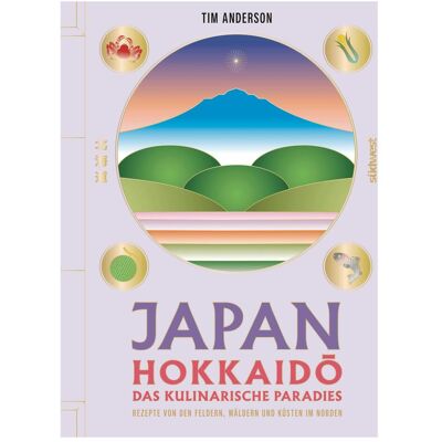 Südwest, Ratgeber, JAPAN, Hokkaidō das kulinarische Paradies (Deutsch, Hardcover, Tim Anderson, Ulrike Kretschmer) Südwest, Ratgeber, JAPAN, Hokkaidō das kulinarische Paradies (Deutsch, Hardcover, Tim Anderson, Ulrike Kretschmer)
