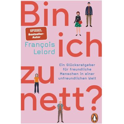 Penguin Hardcover Bin ich zu nett?, Ratgeber von François Lelord Penguin Hardcover Bin ich zu nett?, Ratgeber von François Lelord
