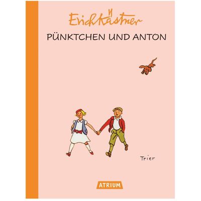 Atrium Pünktchen und Anton, Kinderbücher von Erich Kästner Atrium Pünktchen und Anton, Kinderbücher von Erich Kästner