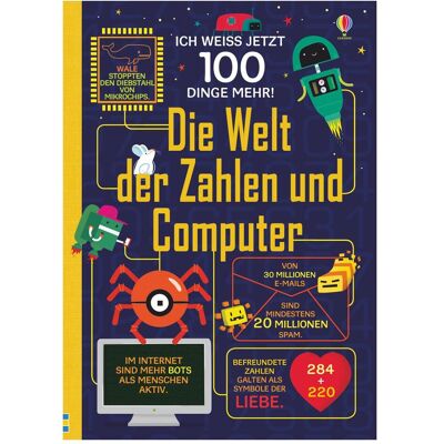 Usborne Publishing Ich weiss jetzt 100 Dinge mehr! Die Welt der Zahlen und Computer, Kinderbücher von Minna Lacey, Alice James, Alex Frith Usborne Publishing Ich weiss jetzt 100 Dinge mehr! Die Welt der Zahlen und Computer, Kinderbücher von Minna Lacey, Alice James, Alex Frith