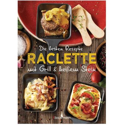Bassermann Die besten Rezepte Raclette. Mit Grill & heissem Stein, Ratgeber von Carina Mira Bassermann Die besten Rezepte Raclette. Mit Grill & heissem Stein, Ratgeber von Carina Mira