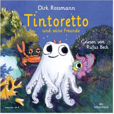 Carlsen Tintoretto und seine Freunde, Hörbücher von Dirk Rossmann, Rufus Beck Carlsen Tintoretto und seine Freunde, Hörbücher von Dirk Rossmann, Rufus Beck