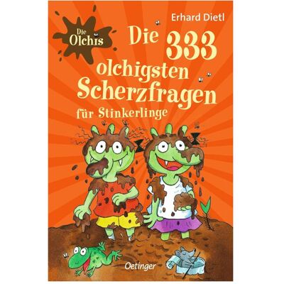 Oetinger Die Olchis. Die 333 olchigsten Scherzfragen für Stinkerlinge, Kinderbücher von Erhard Dietl Oetinger Die Olchis. Die 333 olchigsten Scherzfragen für Stinkerlinge, Kinderbücher von Erhard Dietl