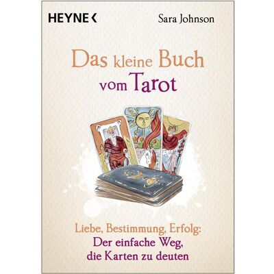 Heyne Das kleine Buch vom Tarot, Ratgeber von Sara Johnson Heyne Das kleine Buch vom Tarot, Ratgeber von Sara Johnson