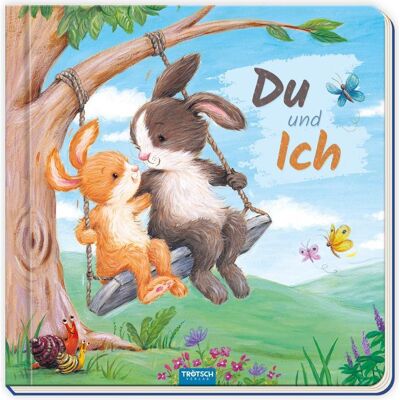 Pappenbuch mit Reimen Du und Ich, Kinderbücher von Trötsch Verlag GmbH & Co.KG Pappenbuch mit Reimen Du und Ich, Kinderbücher von Trötsch Verlag GmbH & Co.KG