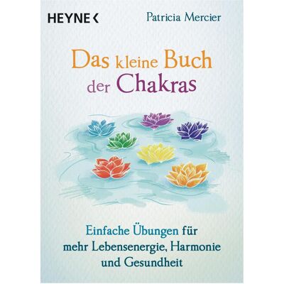 Heyne Das kleine Buch der Chakras, Ratgeber von Patricia Mercier Heyne Das kleine Buch der Chakras, Ratgeber von Patricia Mercier