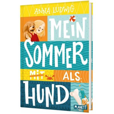 Planet Mein Sommer als Hund, Kinderbücher von Marina Halak, Anna Ludwig, Stephanie Reis Planet Mein Sommer als Hund, Kinderbücher von Marina Halak, Anna Ludwig, Stephanie Reis