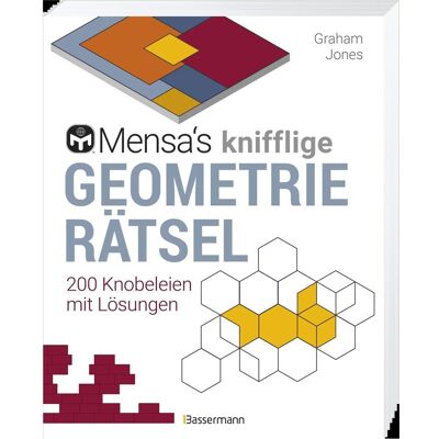 Bassermann Mensa's knifflige Geometrierätsel. Mathematische Aufgaben aus der Trigonometrie und räumlichen, Ratgeber von Graham Jones Bassermann Mensa's knifflige Geometrierätsel. Mathematische Aufgaben aus der Trigonometrie und räumlichen, Ratgeber von Graham Jones