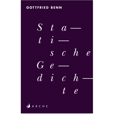 Arche Statische Gedichte, Belletristik von Gottfried Benn Arche Statische Gedichte, Belletristik von Gottfried Benn