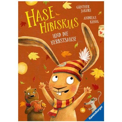 Ravensburger Hase Hibiskus und die Herbstsause, Kinderbücher von Andreas König Ravensburger Hase Hibiskus und die Herbstsause, Kinderbücher von Andreas König