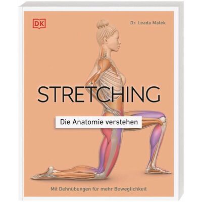Dorling Kindersley Stretching - Die Anatomie verstehen, Ratgeber von Leada Malek Dorling Kindersley Stretching - Die Anatomie verstehen, Ratgeber von Leada Malek