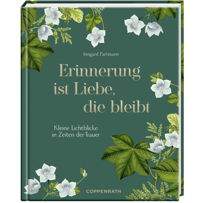 Coppenrath Erinnerung ist Liebe, die bleibt, Belletristik von Irmgard Partmann Coppenrath Erinnerung ist Liebe, die bleibt, Belletristik von Irmgard Partmann