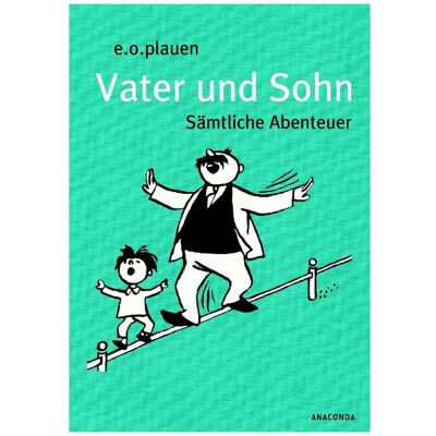 Anaconda Vater und Sohn (Iris-LEINEN mit Schmuckprägung), Belletristik von e.o. plauen Anaconda Vater und Sohn (Iris-LEINEN mit Schmuckprägung), Belletristik von e.o. plauen