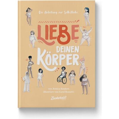Zuckersüss Die Anleitung zur Selbstliebe: Liebe deinen Körper, Sachbücher von Jessica Sanders, Carol Rossetti Zuckersüss Die Anleitung zur Selbstliebe: Liebe deinen Körper, Sachbücher von Jessica Sanders, Carol Rossetti