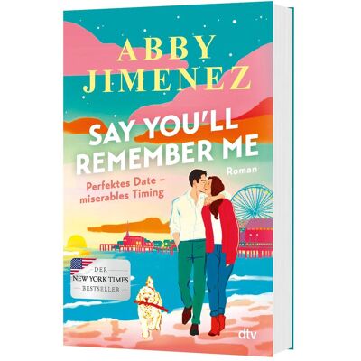 DTV Say You’ll Remember Me, Belletristik von Abby Jimenez DTV Say You’ll Remember Me, Belletristik von Abby Jimenez