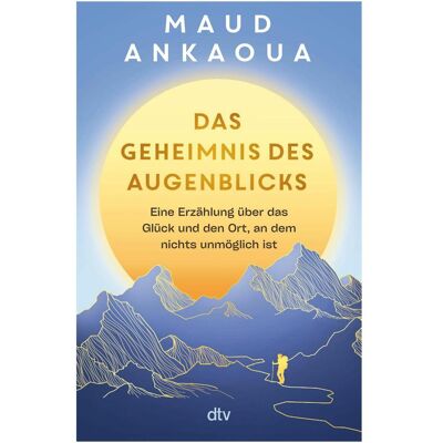 DTV Das Geheimnis des Augenblicks, Ratgeber von Maud Ankaoua DTV Das Geheimnis des Augenblicks, Ratgeber von Maud Ankaoua