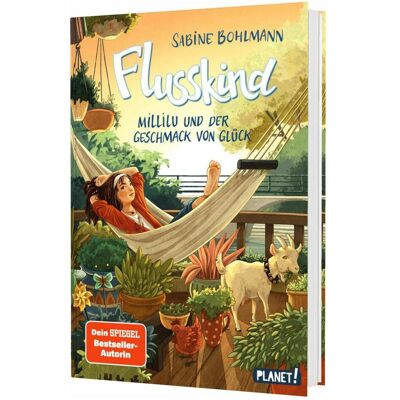 Planet Flusskind 4: Millilu und der Geschmack von Glück, Kinderbücher von Sabine Bohlmann Planet Flusskind 4: Millilu und der Geschmack von Glück, Kinderbücher von Sabine Bohlmann