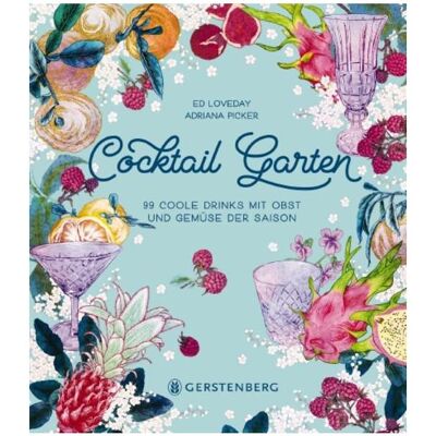 Gerstenberg Cocktail Garten, Ratgeber von Ed Loveday Gerstenberg Cocktail Garten, Ratgeber von Ed Loveday
