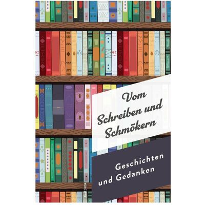 Anaconda Vom Schreiben und Schmökern. Geschichten und Gedanken, Belletristik von Jan Strümpel Anaconda Vom Schreiben und Schmökern. Geschichten und Gedanken, Belletristik von Jan Strümpel