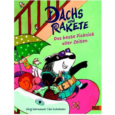 Beltz & Gelberg Dachs und Rakete - Das beste Picknick aller Zeiten, Kinderbücher von Kai Schüttler, Jörg Isermeyer Beltz & Gelberg Dachs und Rakete - Das beste Picknick aller Zeiten, Kinderbücher von Kai Schüttler, Jörg Isermeyer