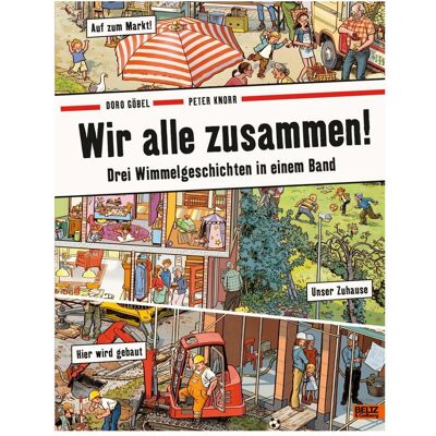 Beltz & Gelberg Wir alle zusammen!, Kinderbücher von Peter Knorr, Doro Göbel Beltz & Gelberg Wir alle zusammen!, Kinderbücher von Peter Knorr, Doro Göbel