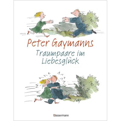 Bassermann Peter Gaymanns Traumpaare im Liebesglück, Belletristik von Peter Gaymann Bassermann Peter Gaymanns Traumpaare im Liebesglück, Belletristik von Peter Gaymann