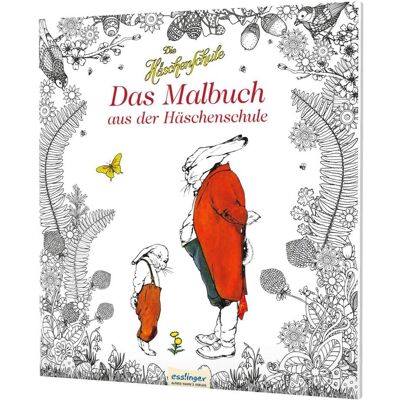 Esslinger Die Häschenschule: Das Malbuch aus der Häschenschule Esslinger Die Häschenschule: Das Malbuch aus der Häschenschule