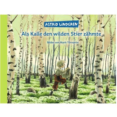 Oetinger Als Kalle den wilden Stier zähmte, Kinderbücher von Astrid Lindgren Oetinger Als Kalle den wilden Stier zähmte, Kinderbücher von Astrid Lindgren