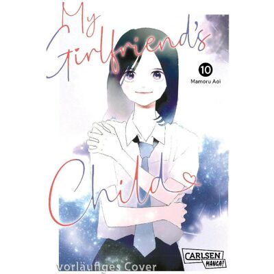 Carlsen My Girlfriend's Child 10, Hörbücher von Mamoru Aoi Carlsen My Girlfriend's Child 10, Hörbücher von Mamoru Aoi