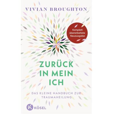 Kösel Zurück in mein Ich, Ratgeber von Vivian Broughton Kösel Zurück in mein Ich, Ratgeber von Vivian Broughton