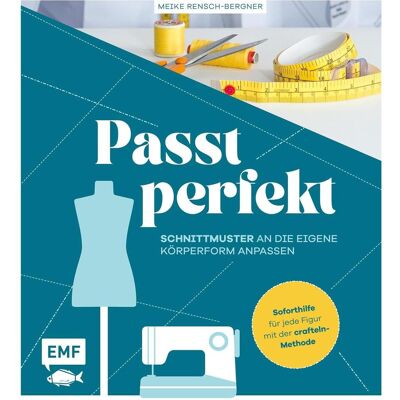 Edition Fischer Passt perfekt - Schnittmuster an die eigene Körperform anpassen, Ratgeber von Meike Rensch-Bergner Edition Fischer Passt perfekt - Schnittmuster an die eigene Körperform anpassen, Ratgeber von Meike Rensch-Bergner