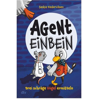 DTV Agent Einbein – Drei schräge Vögel ermitteln, Kinderbücher von Saskia Diederichsen DTV Agent Einbein – Drei schräge Vögel ermitteln, Kinderbücher von Saskia Diederichsen