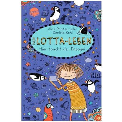 Arena Mein Lotta-Leben (19) – Hier taucht der Papagei, Kinderbücher von Daniela Kohl, Alice Pantermüller Arena Mein Lotta-Leben (19) – Hier taucht der Papagei, Kinderbücher von Daniela Kohl, Alice Pantermüller