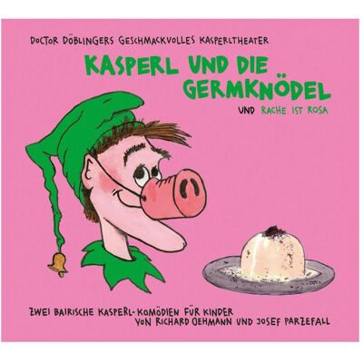 Kunstmann Antje Kasperl und die Germknödel, Hörbücher von Richard Oehmann, Josef Parzefall Kunstmann Antje Kasperl und die Germknödel, Hörbücher von Richard Oehmann, Josef Parzefall
