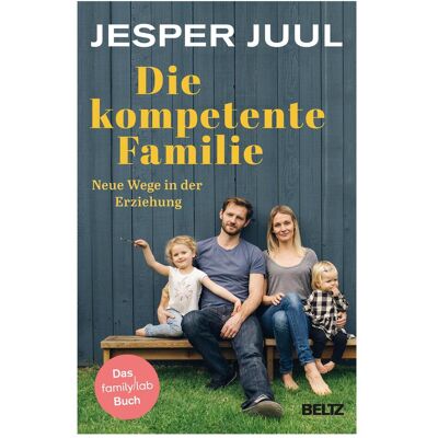 Beltz, Ratgeber, Die kompetente Familie (Deutsch, Softcover, Jesper Juul) Beltz, Ratgeber, Die kompetente Familie (Deutsch, Softcover, Jesper Juul)